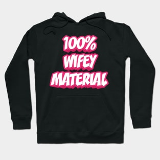 100% WIFEY MATERIAL Hoodie